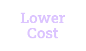 Lower Cost